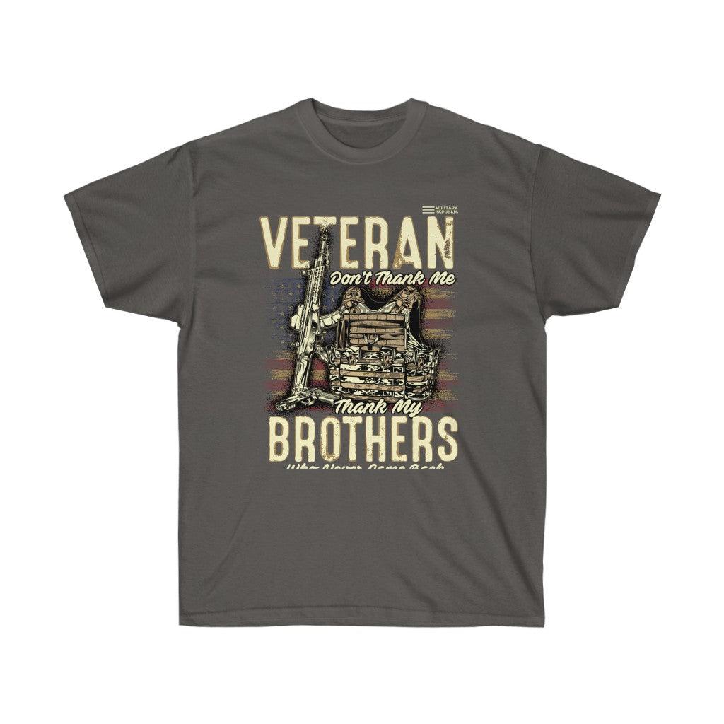 Don't Thank Me - Thank by Brothers American Veteran T-shirt - Military Republic