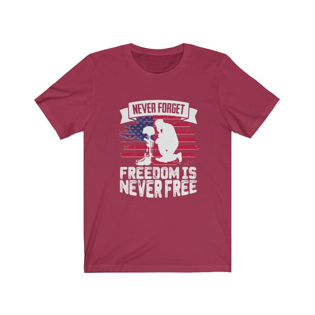 Never Forget - Freedom is Never Free T-shirt - Military Republic