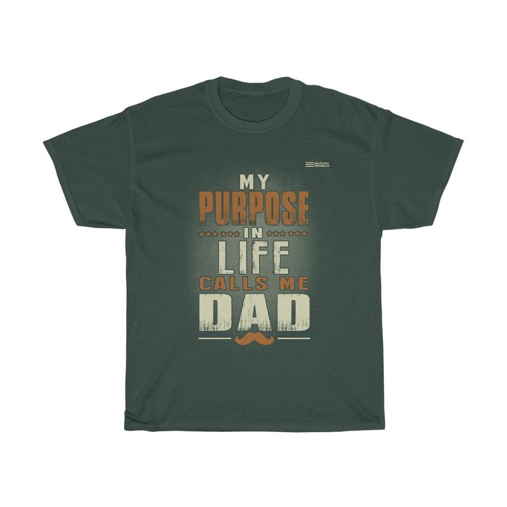 My Purpose In Life Calls Me Dad - T-shirt - Military Republic