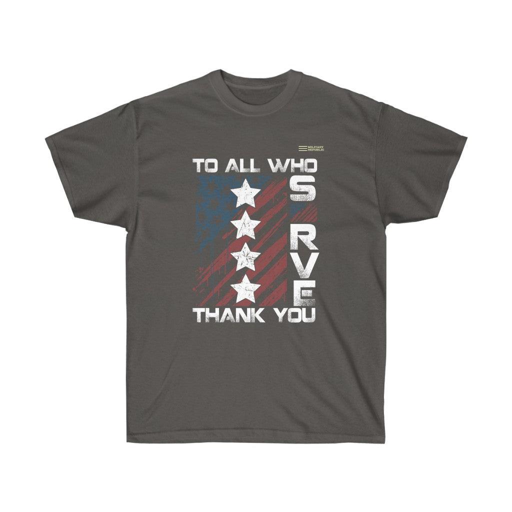 To All Who Serve Thank You - Veteran - T-shirt - Military Republic