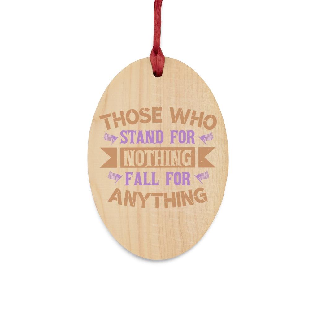 Those Who Stand For Nothing, Fall For Anything Christmas Ornament - Military Republic