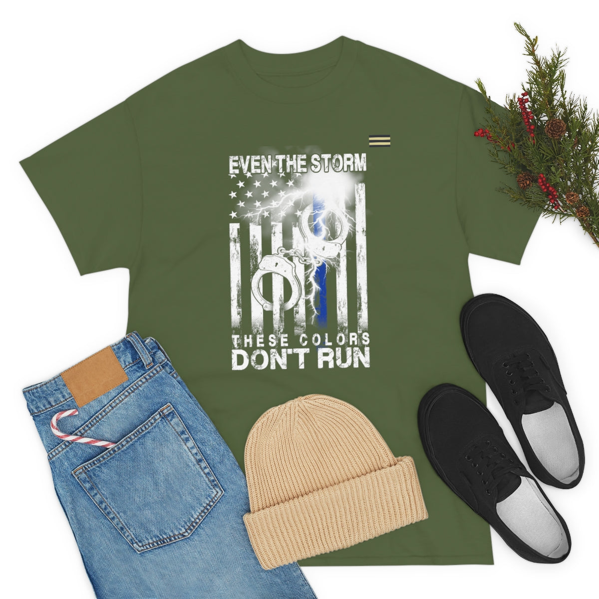 Even The Storm - Don't Run Shirt Law Enforcement T-shirt