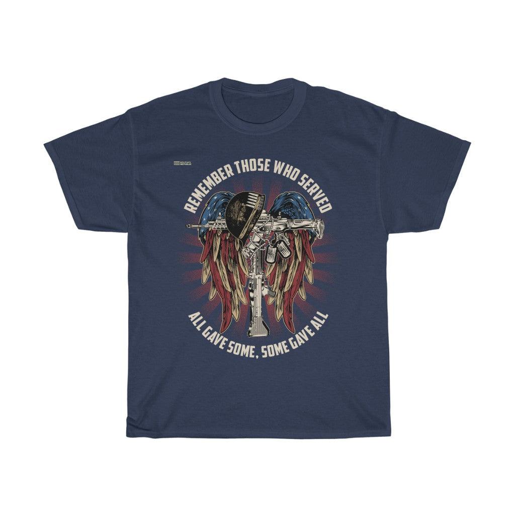 Remember Those Who Served - Some Gave All T-Shirt - Military Republic
