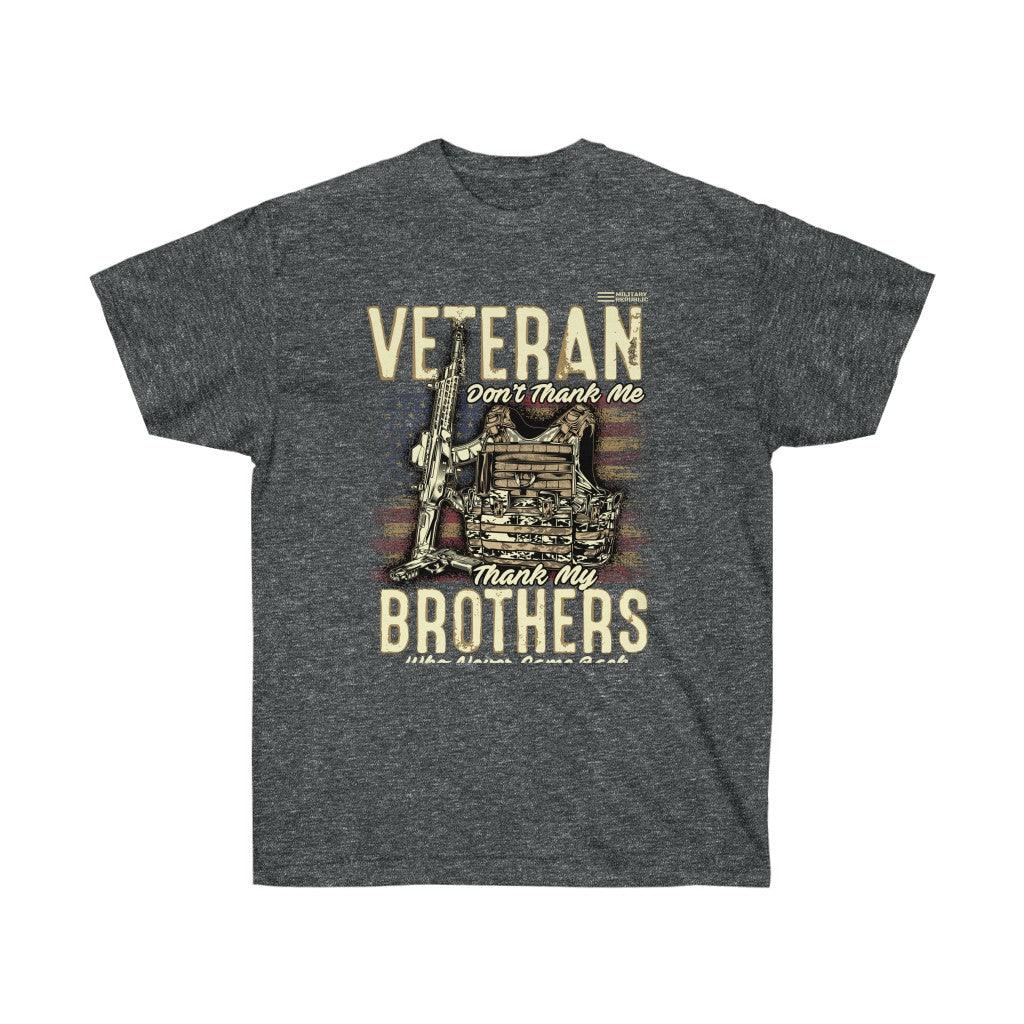 Don't Thank Me - Thank by Brothers American Veteran T-shirt - Military Republic