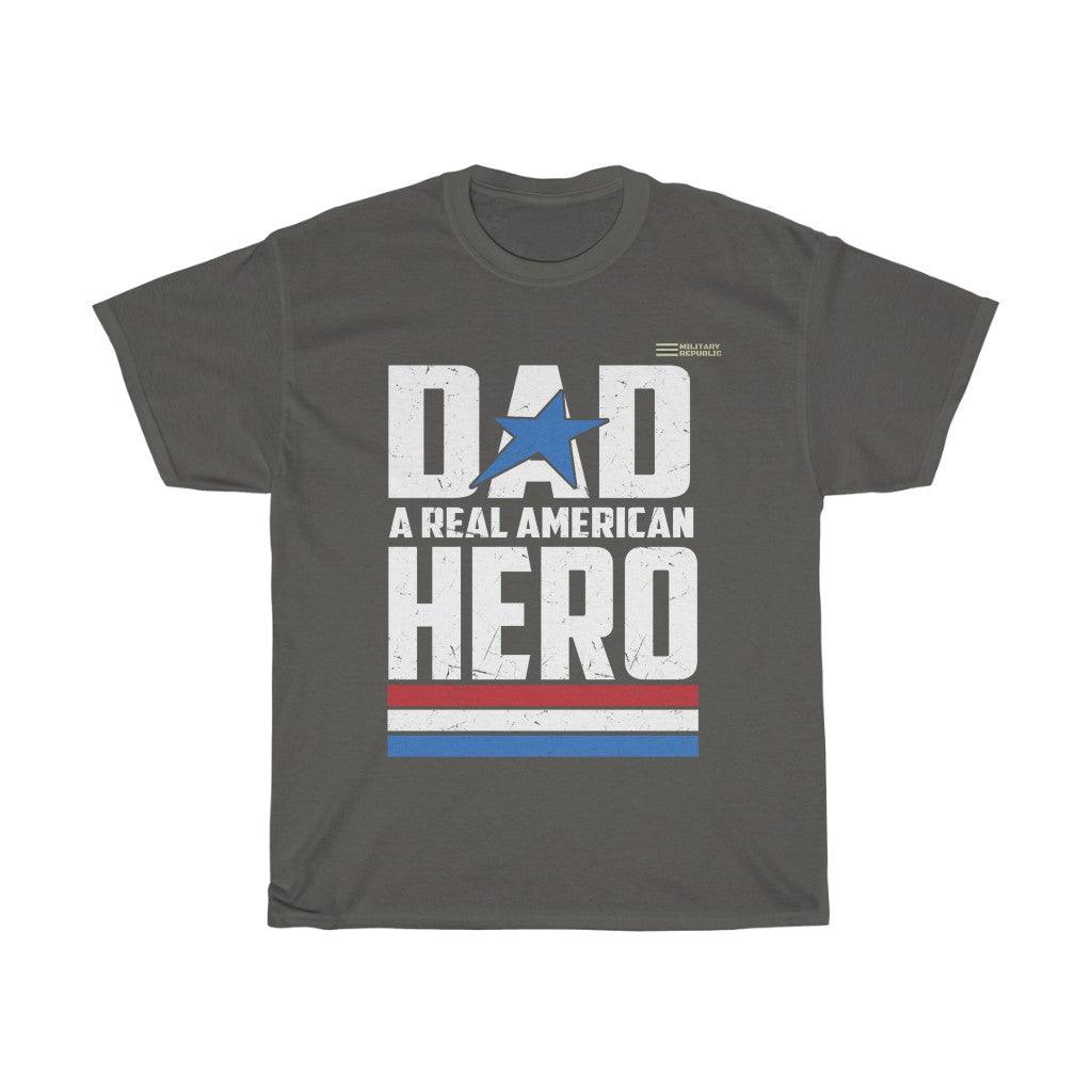 Dad A Real American Hero - Veteran T-shirt - Military Republic