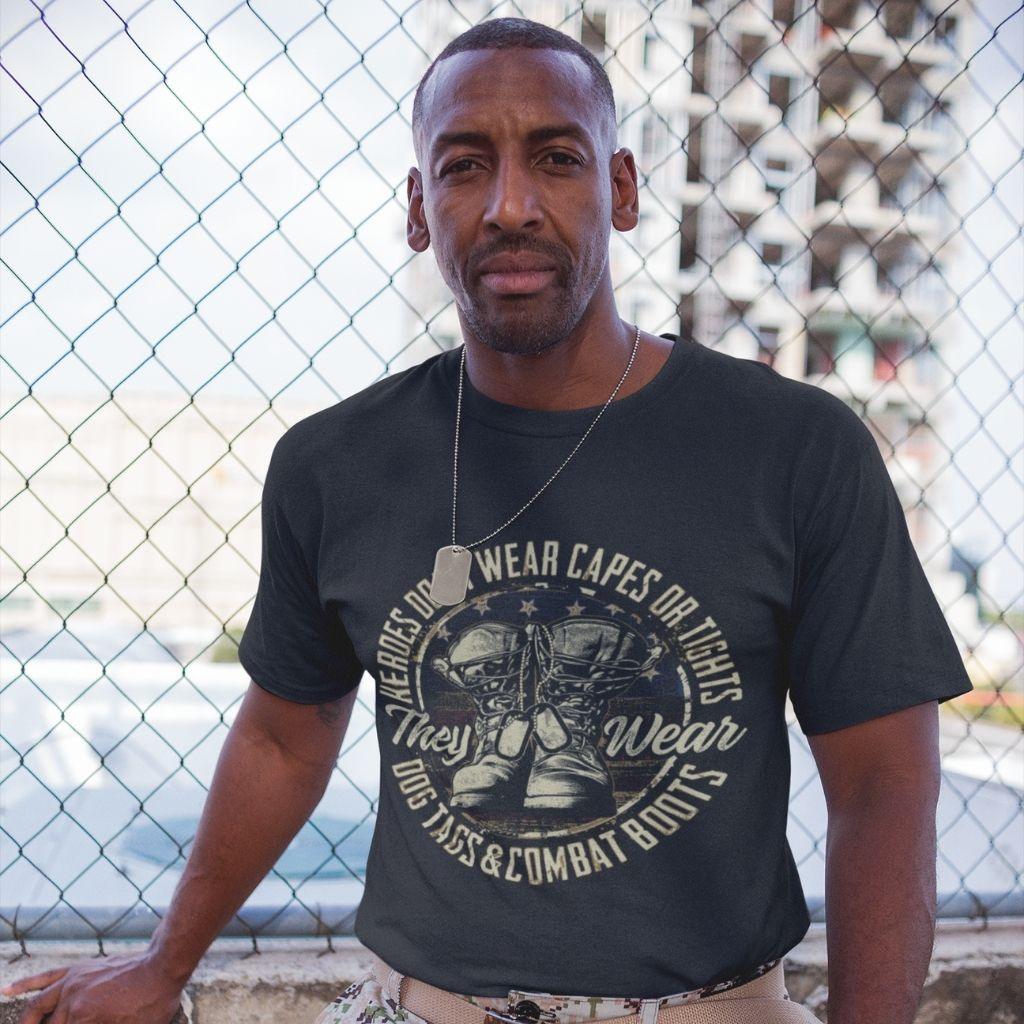 Heroes Don't Wear Capes or Tights, They Wear Dog Tags and Combat Boots T-Shirt - Military Republic
