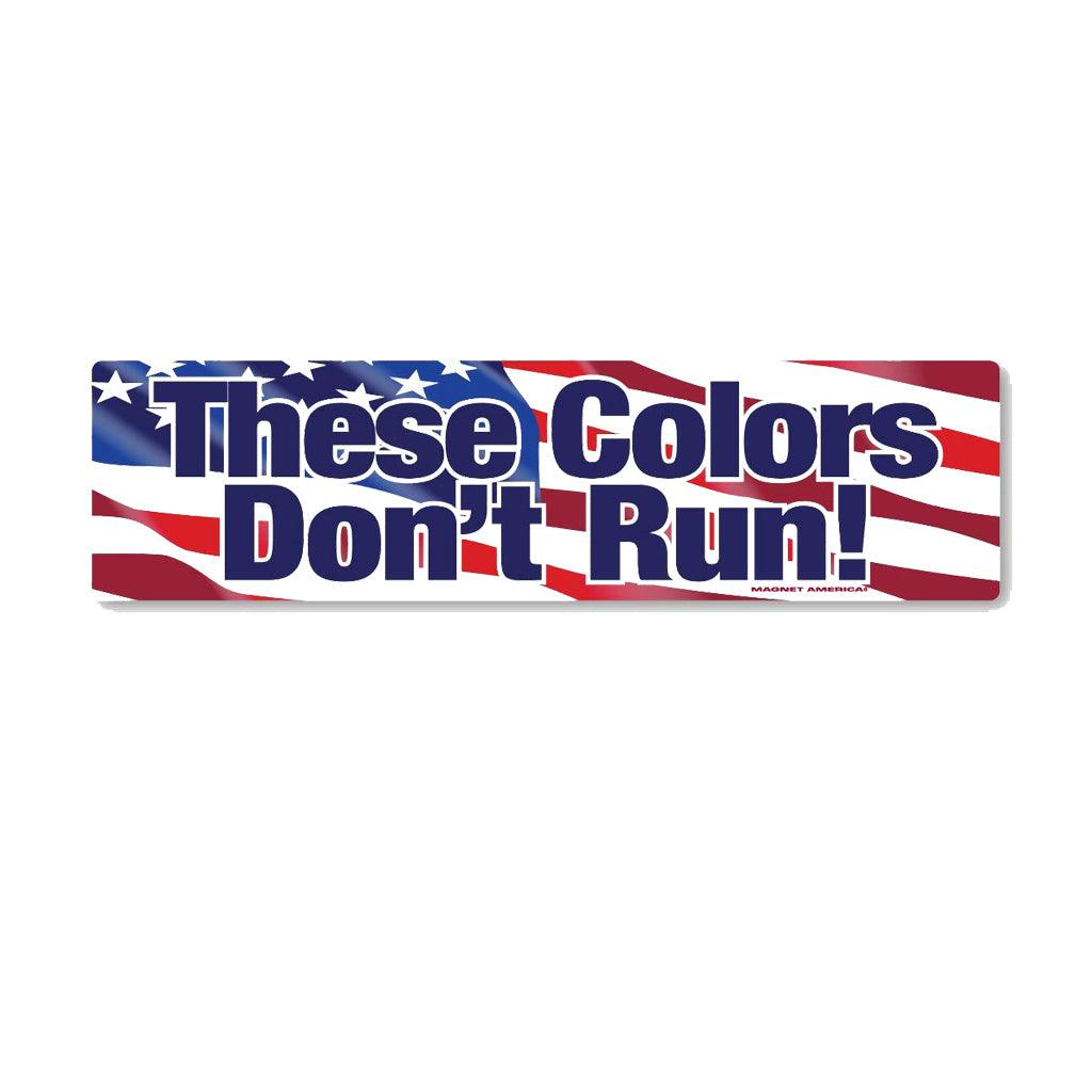 United States Patriotic These Colors Don't Run Bumper Strip Magnet (10.88" x 2.88") - Military Republic