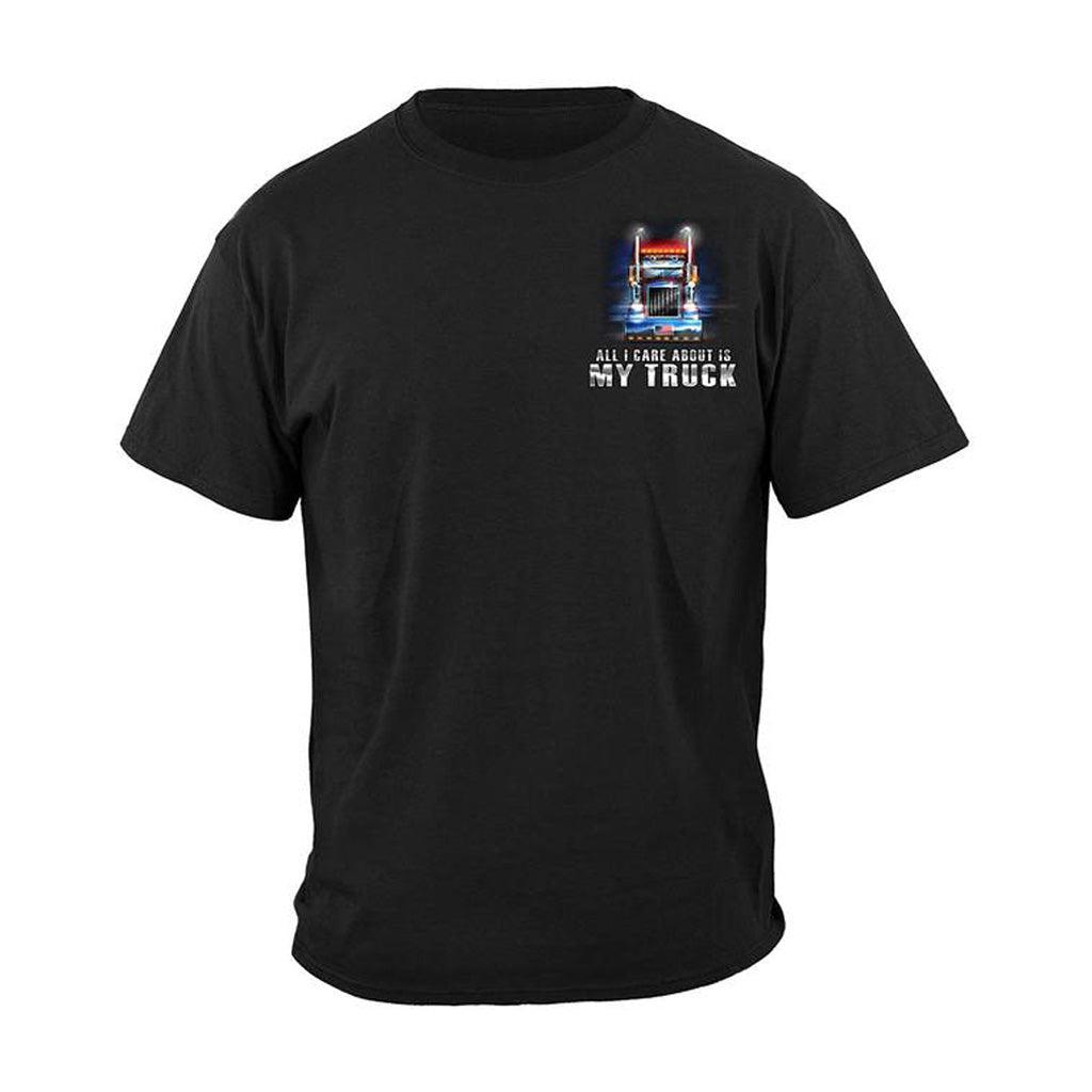 Trucker All I Care About is my Truck and Maybe 3 People T-shirt - Military Republic