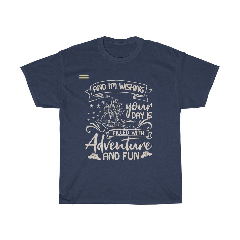 Wishing Your Day Is Filled With Adventure And Fun T-shirt - Military Republic