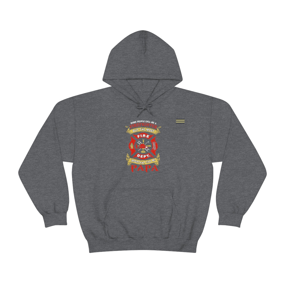 Some Call Me Firefighter Most Important Call Me Papa Hoodie