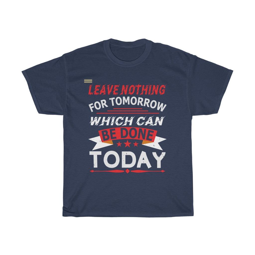 Leave Nothing For Tomorrow T-shirt - Military Republic