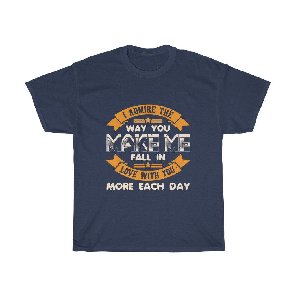 I Admire The Way You Make Me Fall In Love With You T-shirt - Military Republic