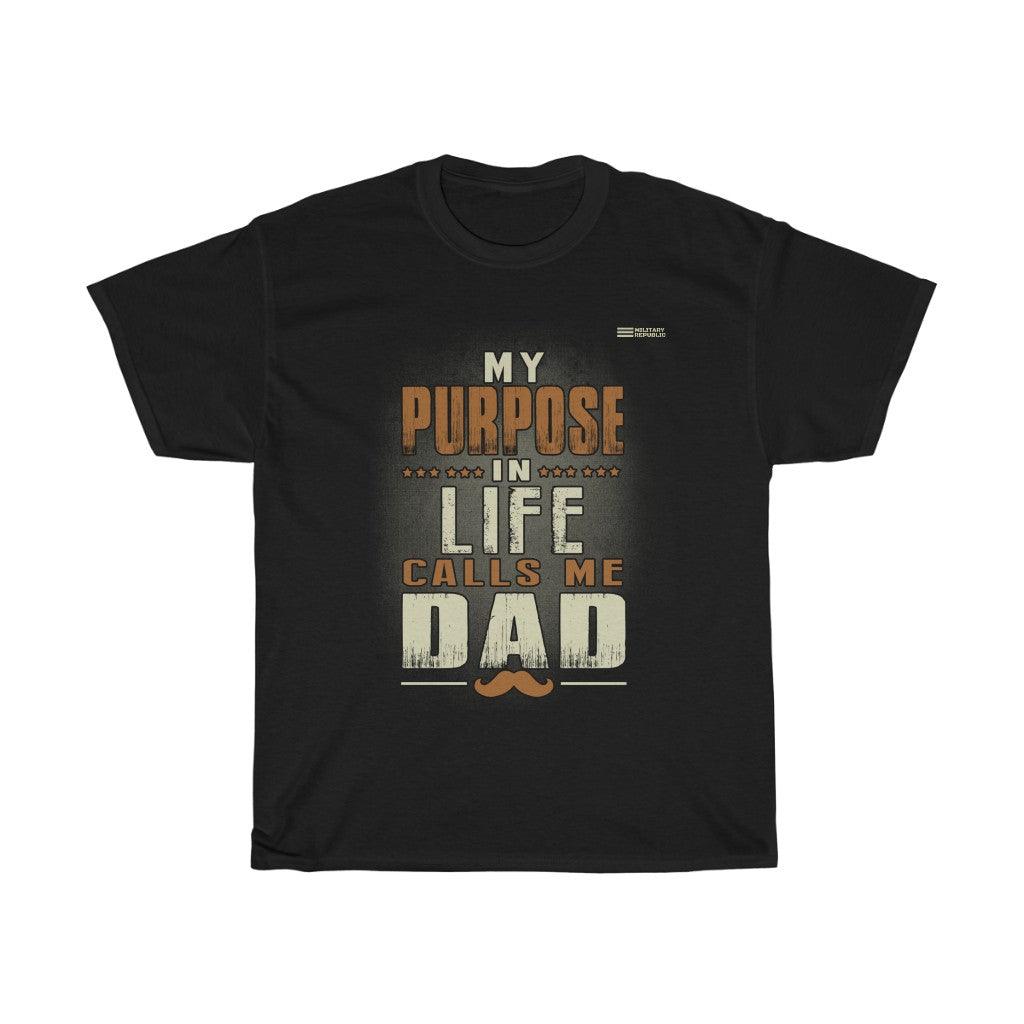 My Purpose In Life Calls Me Dad - T-shirt - Military Republic