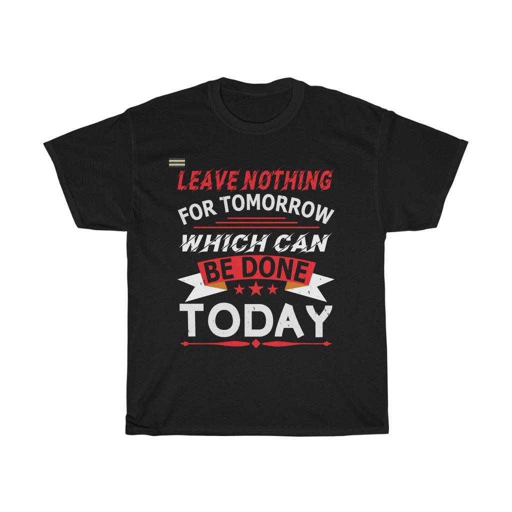 Leave Nothing For Tomorrow T-shirt - Military Republic