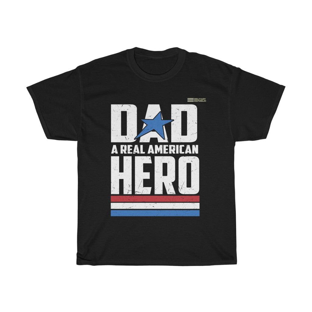 Dad A Real American Hero - Veteran T-shirt - Military Republic