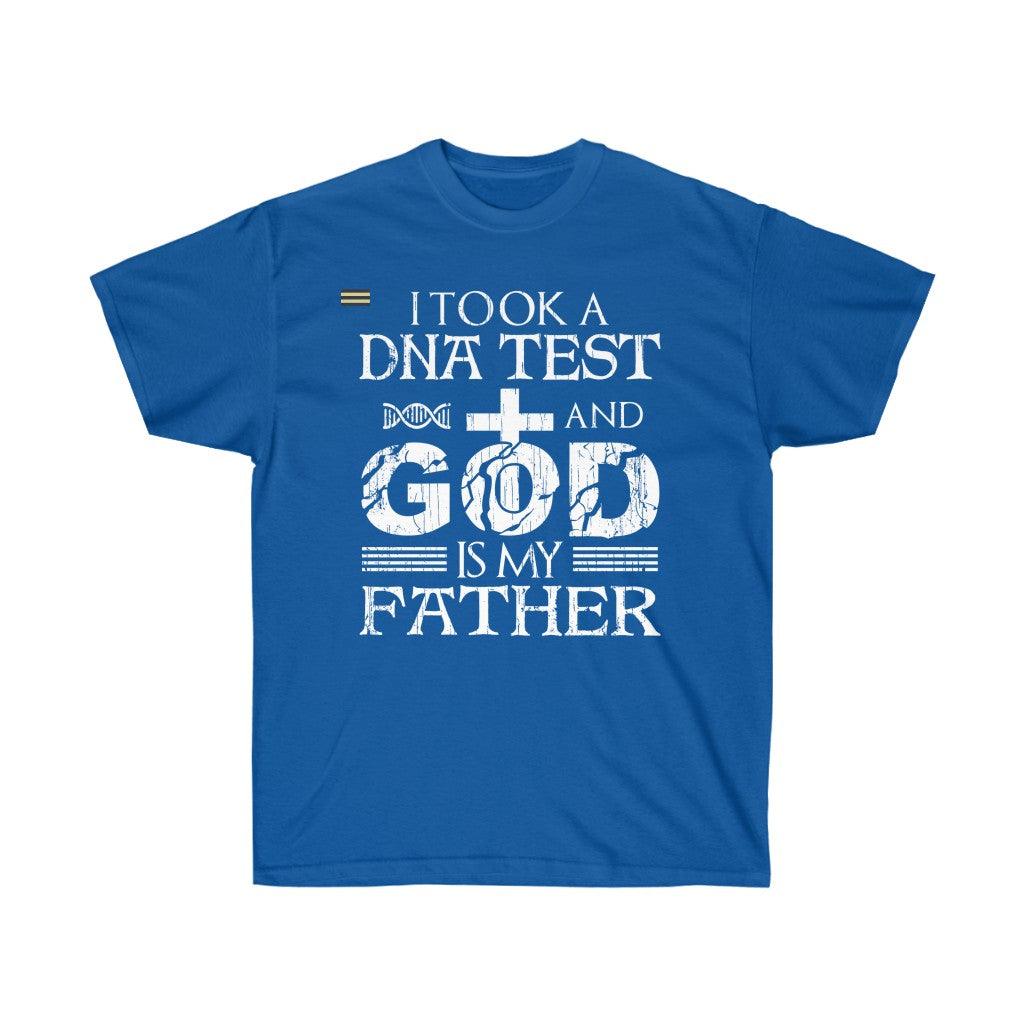 Took DNA test And God is My Father T-shirt - Military Republic