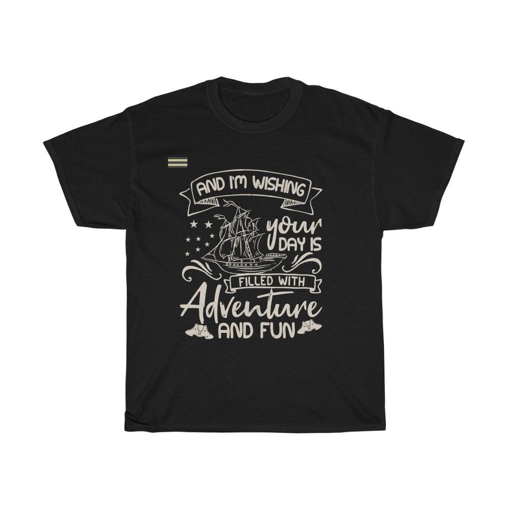 Wishing Your Day Is Filled With Adventure And Fun T-shirt - Military Republic