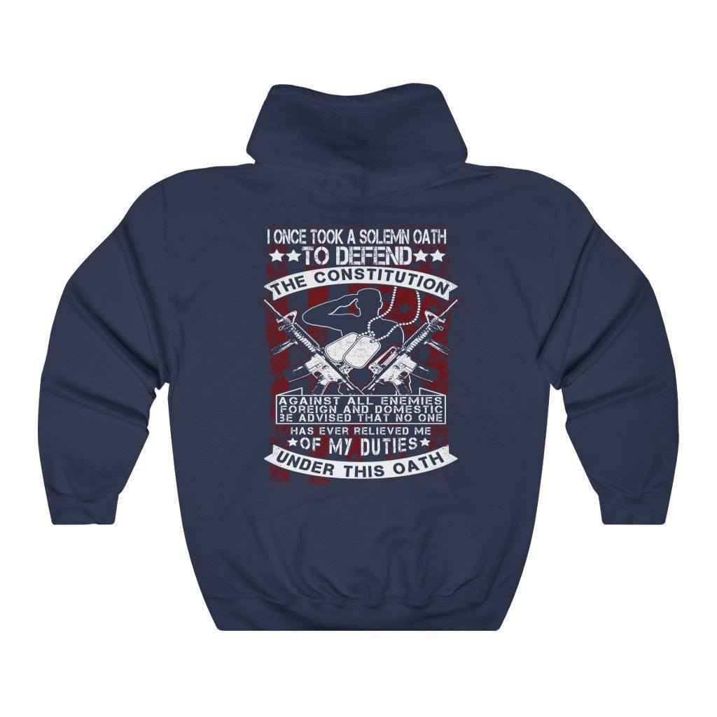 I Once Took A Solemn Oath To Defend The Constitution Hoodie - Military Republic