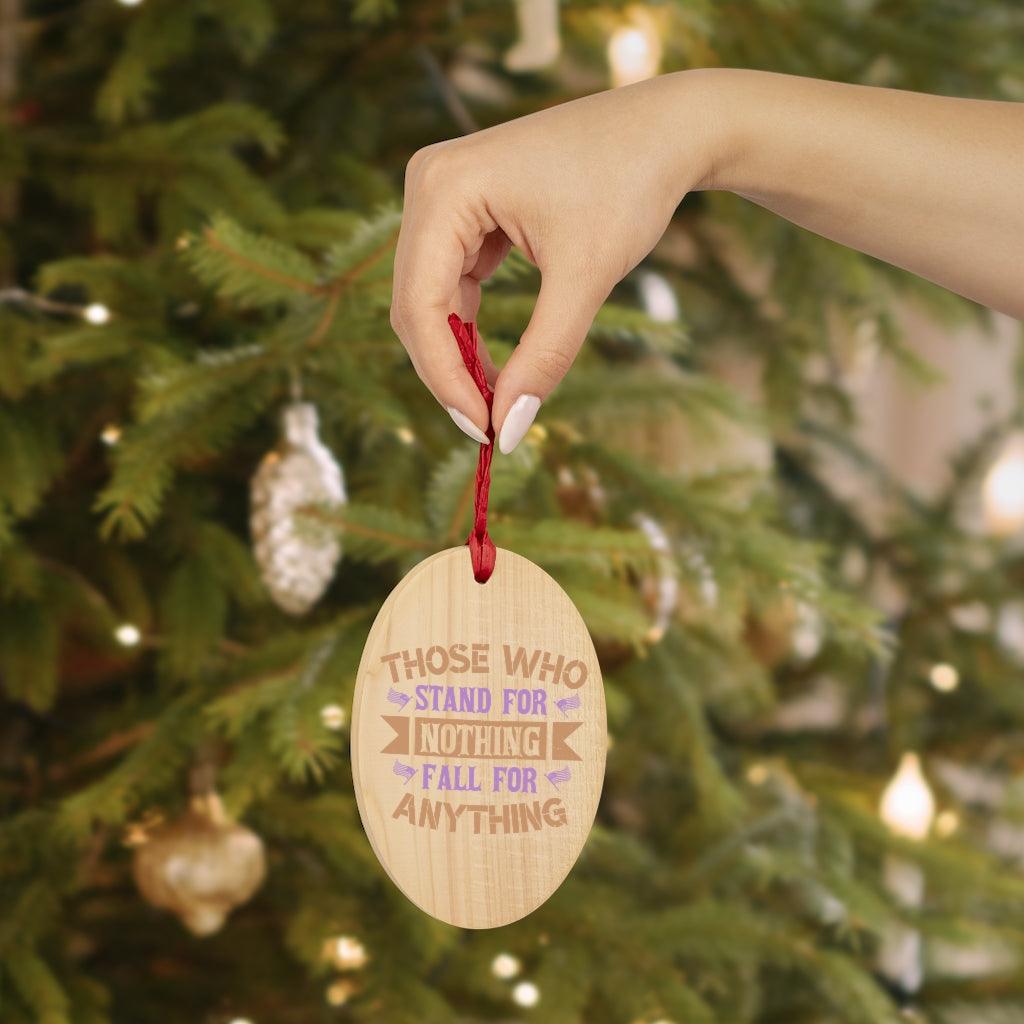 Those Who Stand For Nothing, Fall For Anything Christmas Ornament - Military Republic