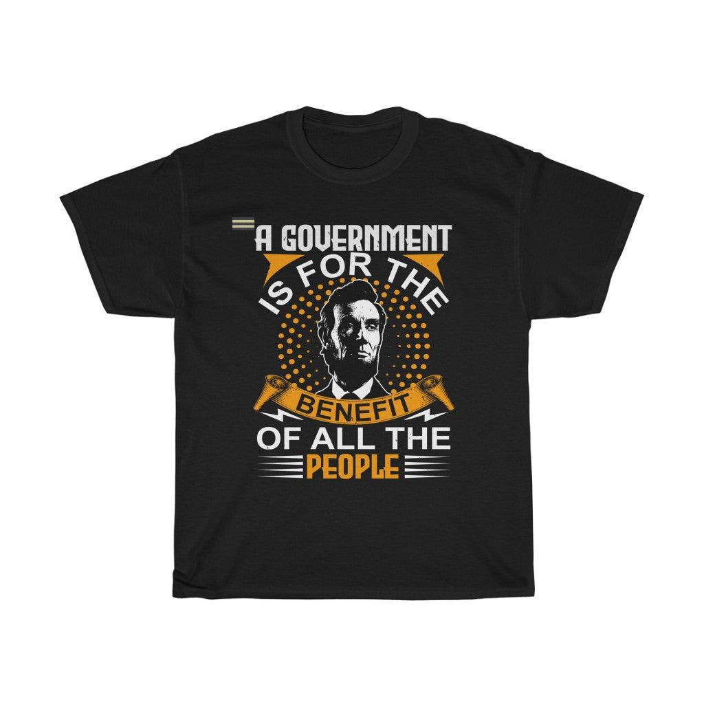 A Government Is For The Benefit Of All The People Men's T-shirt - Military Republic