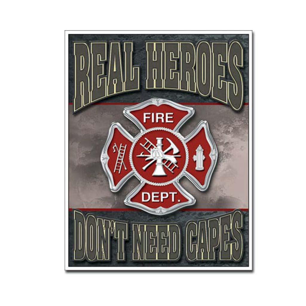 Real Heroes Don't Need Capes- Fire Fighter Tin Sign - Military Republic