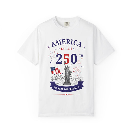 America 250 T-Shirt — 250 Years of Freedom Patriotic Statue of Liberty Tee