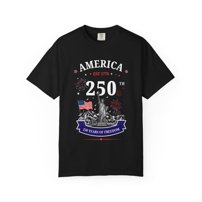 America 250 T-Shirt — 250 Years of Freedom Patriotic Statue of Liberty Tee