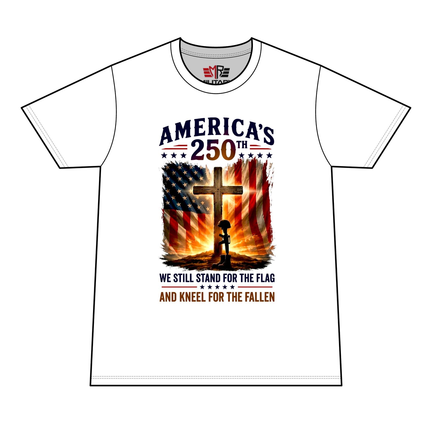 America's 250th Memorial T-Shirt – We Still Stand for the Flag, Kneel for the Fallen