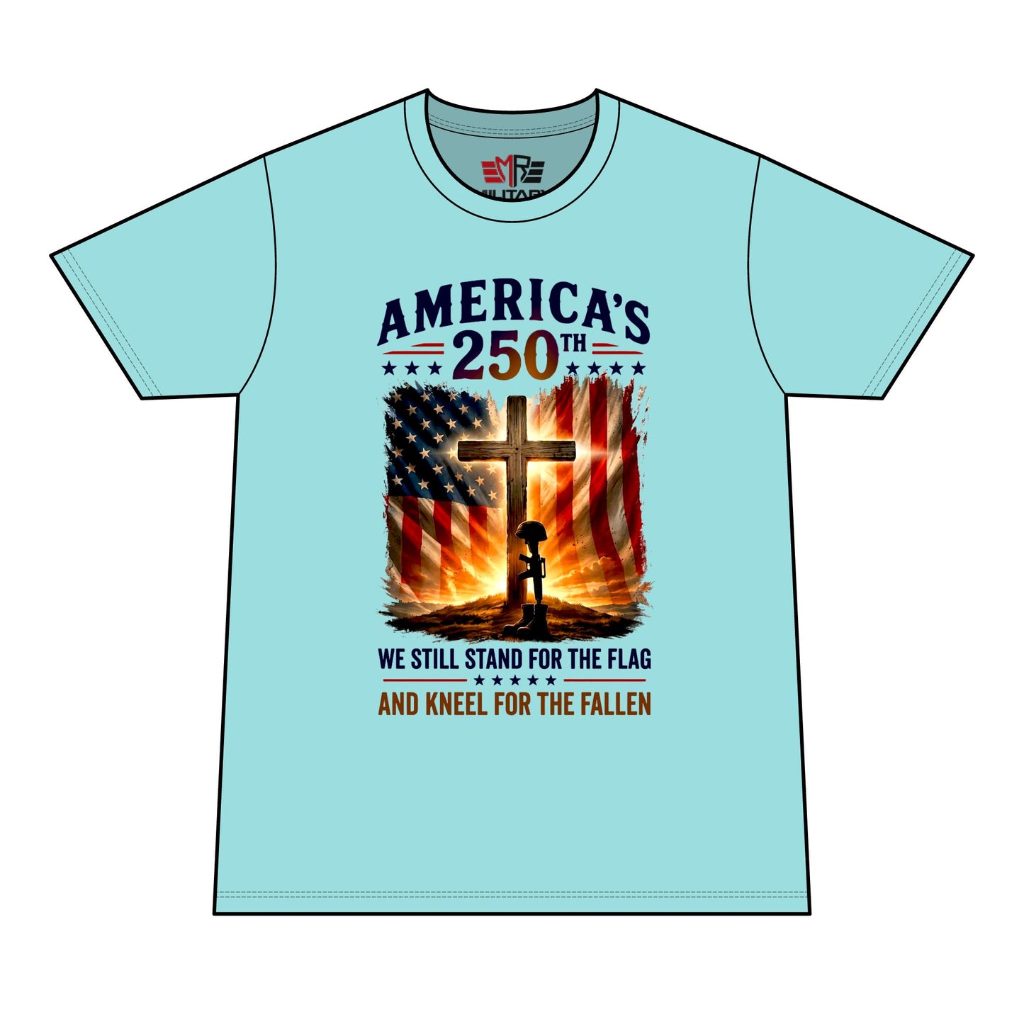 America's 250th Memorial T-Shirt – We Still Stand for the Flag, Kneel for the Fallen