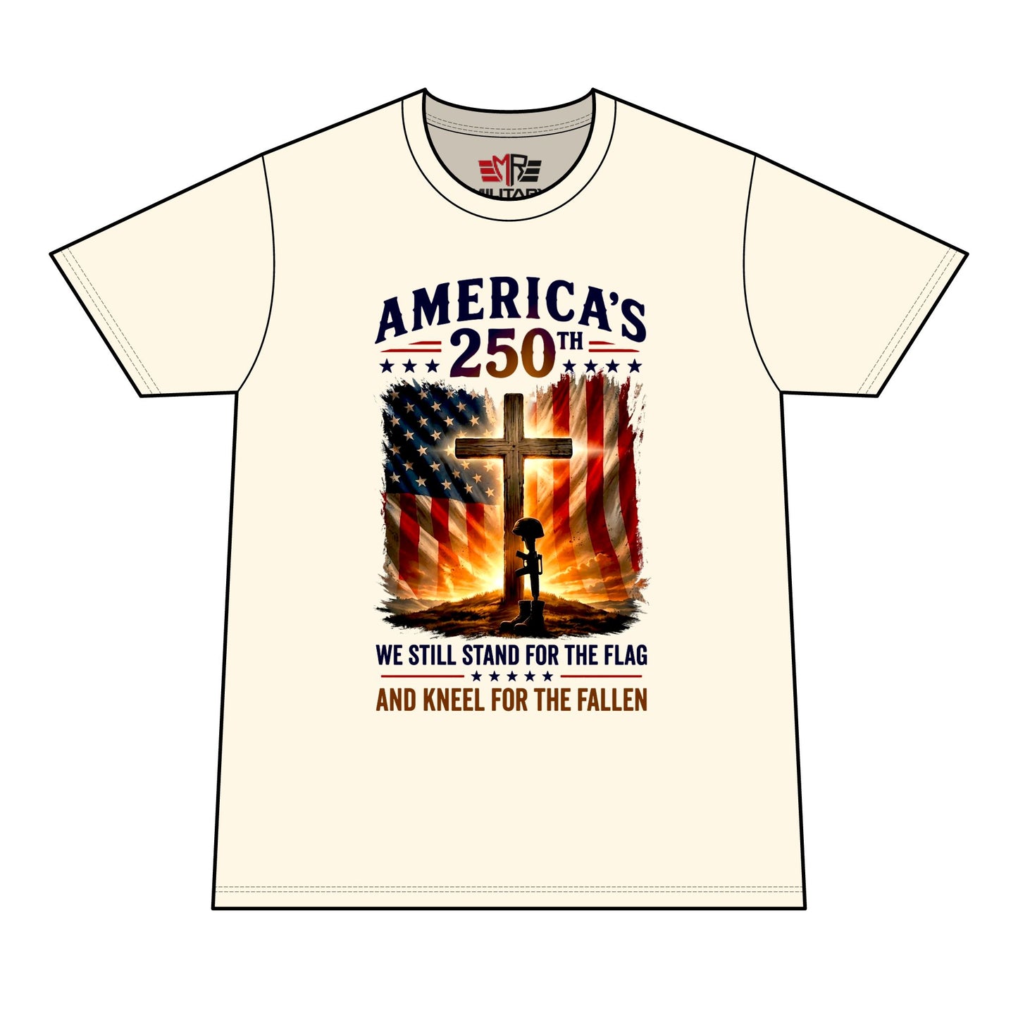 America's 250th Memorial T-Shirt – We Still Stand for the Flag, Kneel for the Fallen