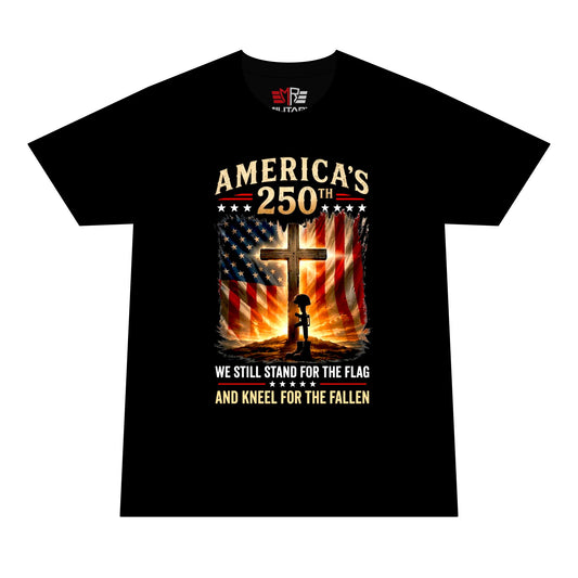 America's 250th Memorial T-Shirt – We Still Stand for the Flag, Kneel for the Fallen