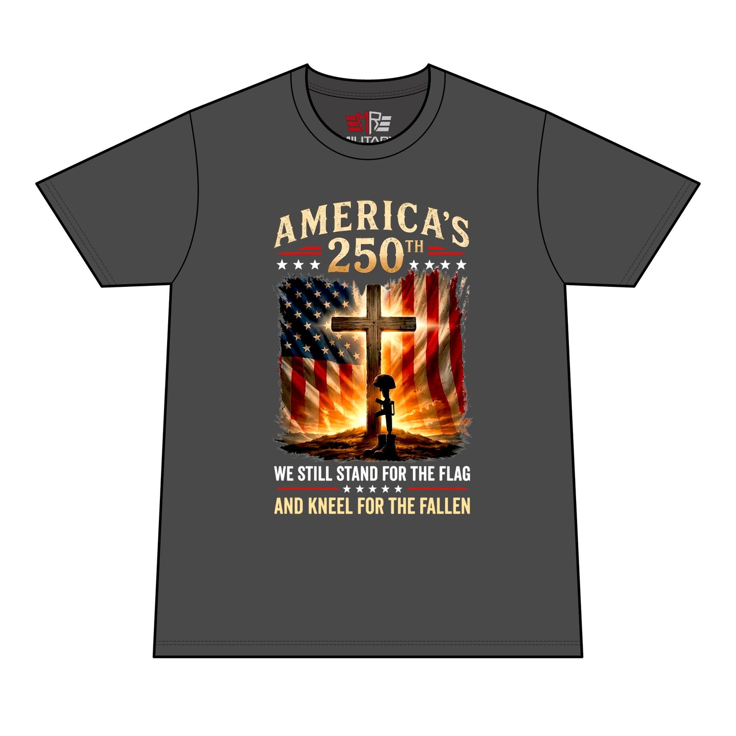 America's 250th Memorial T-Shirt – We Still Stand for the Flag, Kneel for the Fallen