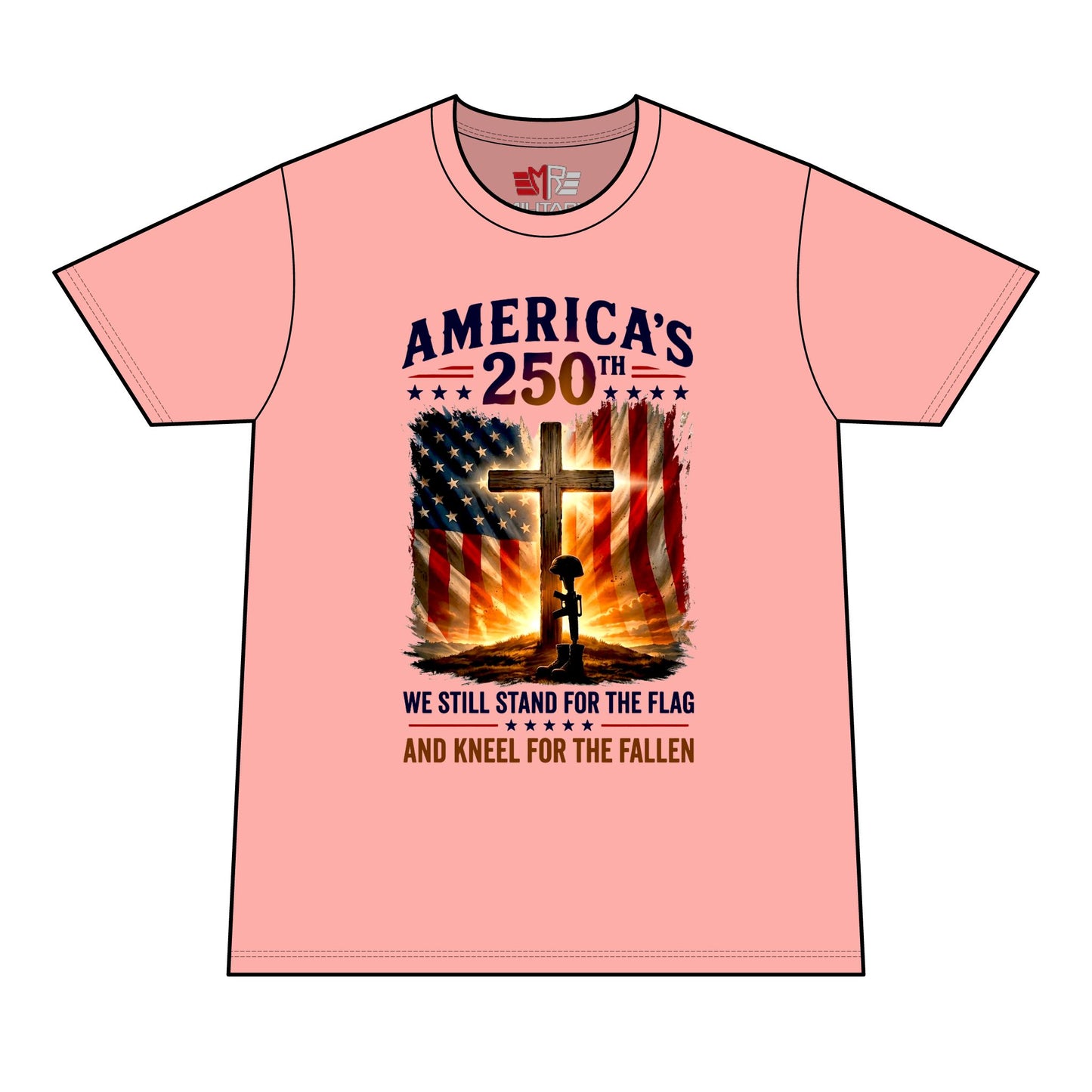 America's 250th Memorial T-Shirt – We Still Stand for the Flag, Kneel for the Fallen