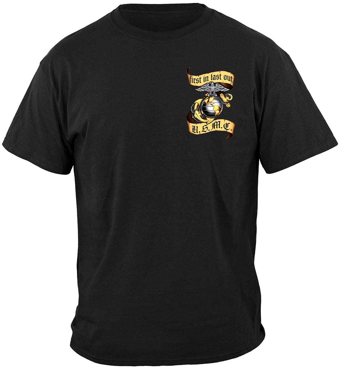 Marine Corps First In Last Out T-Shirt - front view