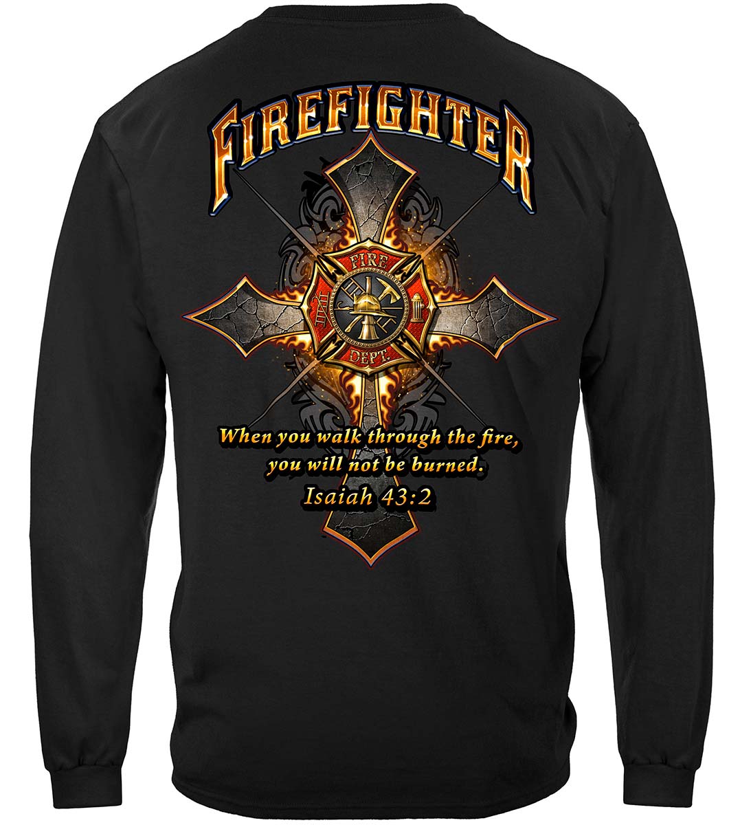 Firefighter Cross Walk Through the Fire Isaiah 43:2 Long Sleeve Shirt - back view