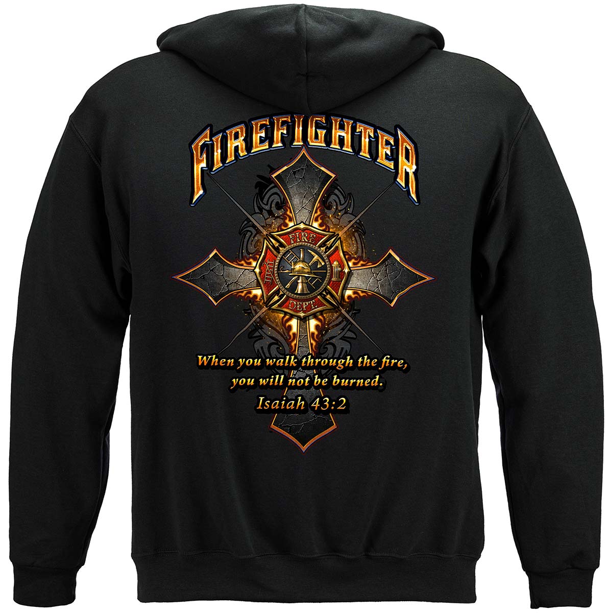 Firefighter Cross Walk Through the Fire Isaiah 43:2 Hoodie - back view
