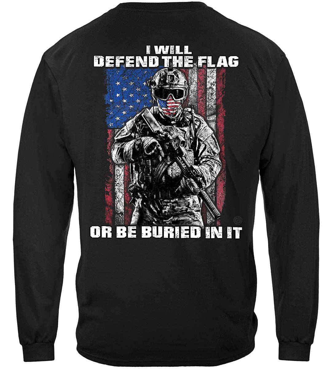 American Flag Defend It or Be Buried In It Long Sleeve Shirt - back view