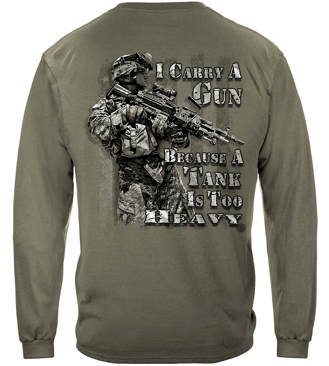 I Carry a Gun Because a Tank Is Too Heavy Long Sleeve Shirt - back view