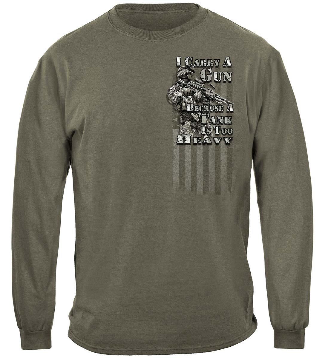I Carry a Gun Because a Tank Is Too Heavy Long Sleeve Shirt - front view