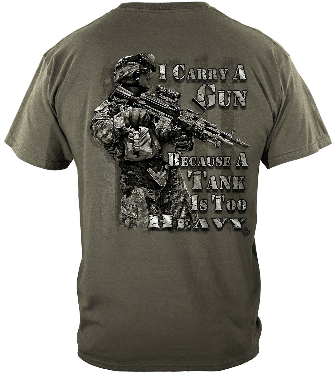I Carry a Gun Because a Tank Is Too Heavy T-Shirt - back view