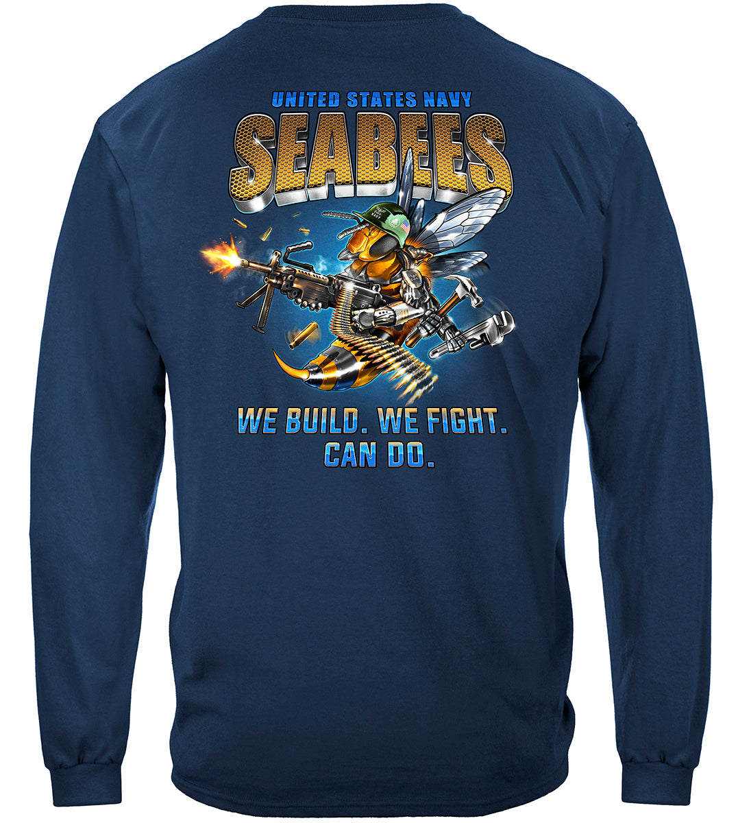 US Navy Seabees We Build We Fight Can Do Long Sleeve Shirt - back view