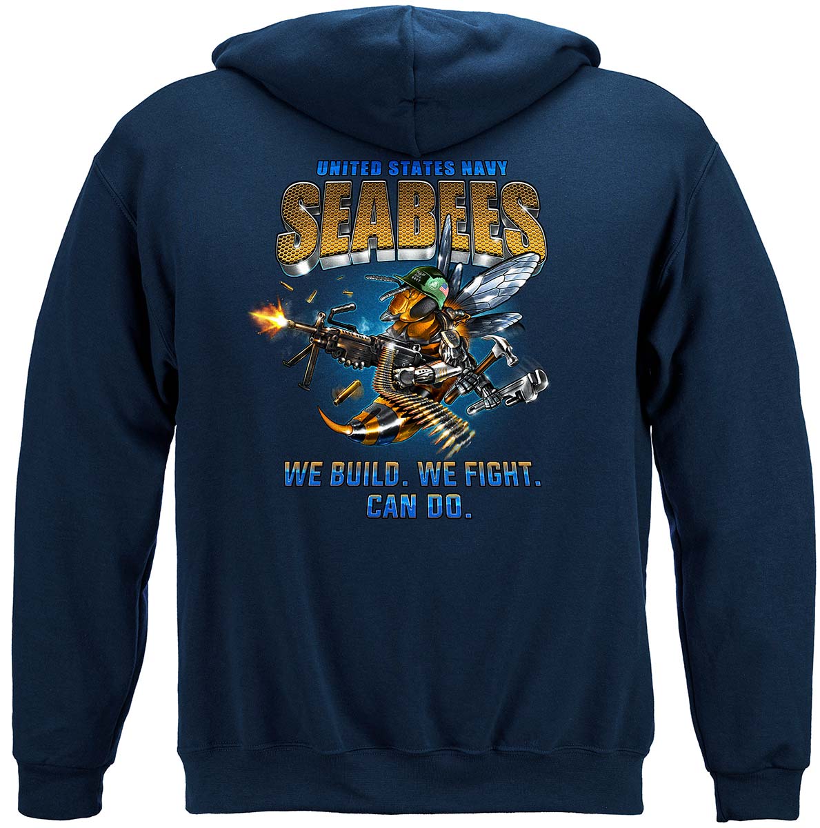 US Navy Seabees We Build We Fight Can Do Hoodie - back view