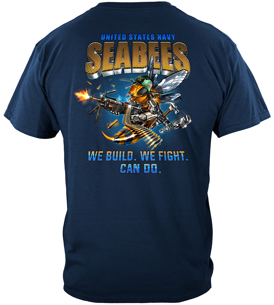 US Navy Seabees We Build We Fight Can Do T-Shirt - back view