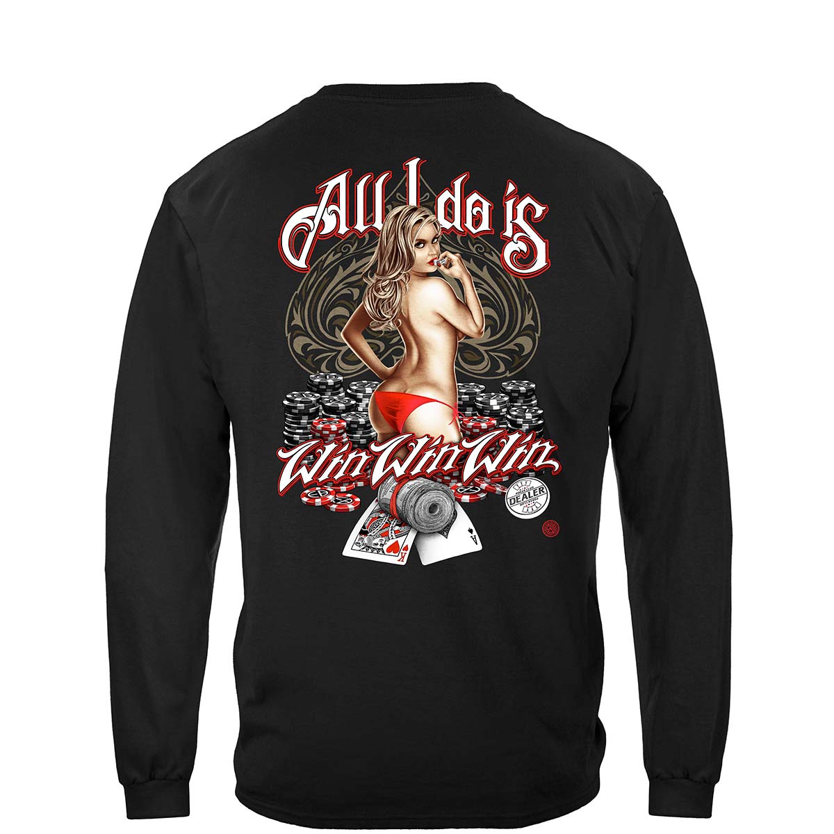 All I Do Is Win Poker Long Sleeve Shirt - back view