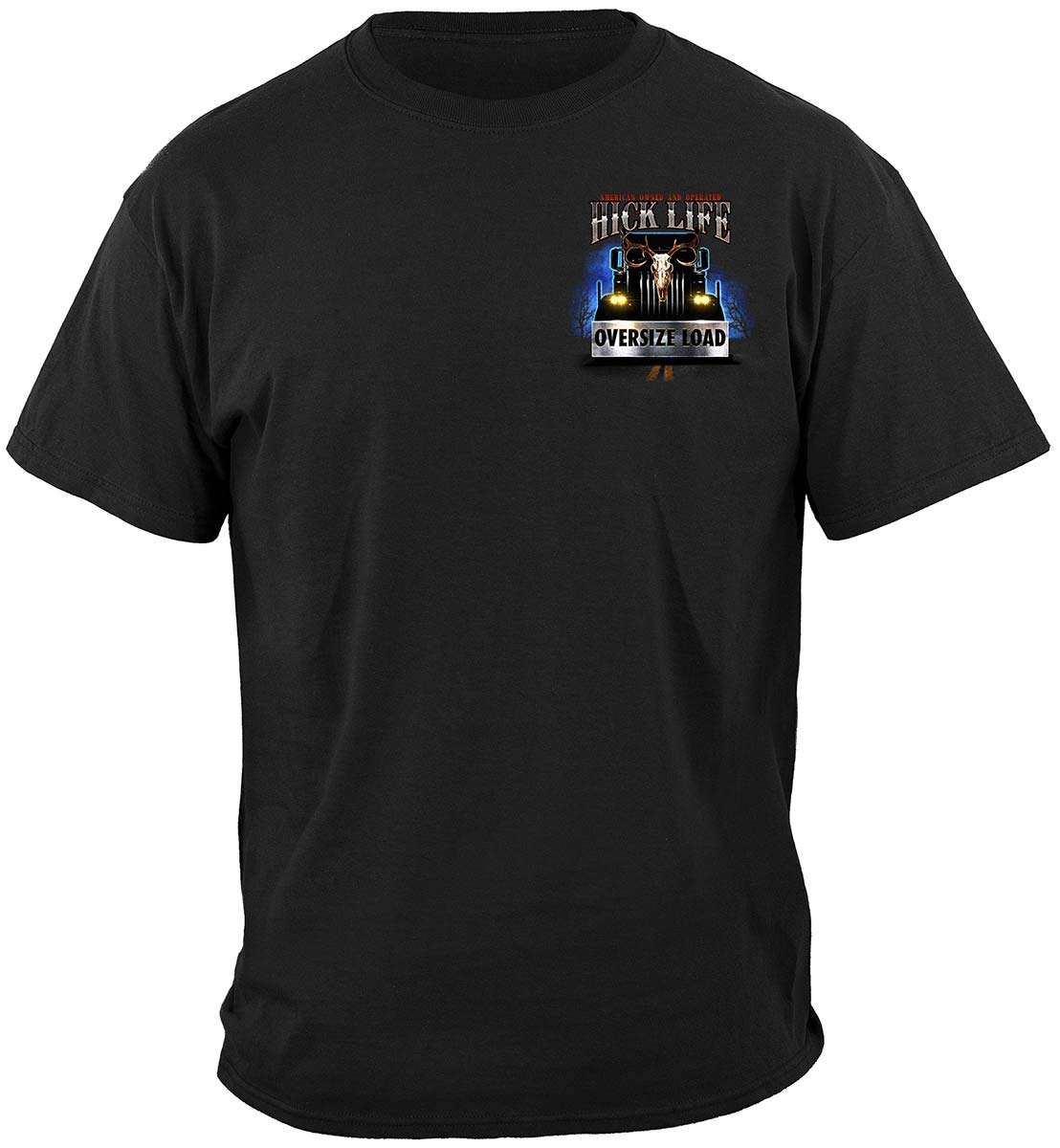 Hick Life Trucking Been There Hauled That T-Shirt - front view