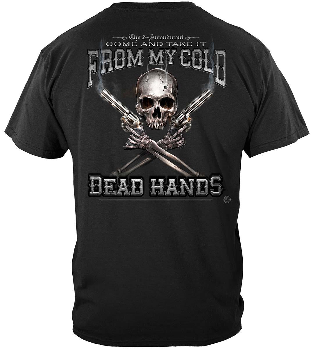 2nd Amendment Come and Take It From My Cold Dead Hands T-Shirt - back view