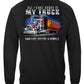 Trucker All I Care About Is My Truck Long Sleeve Shirt - back view