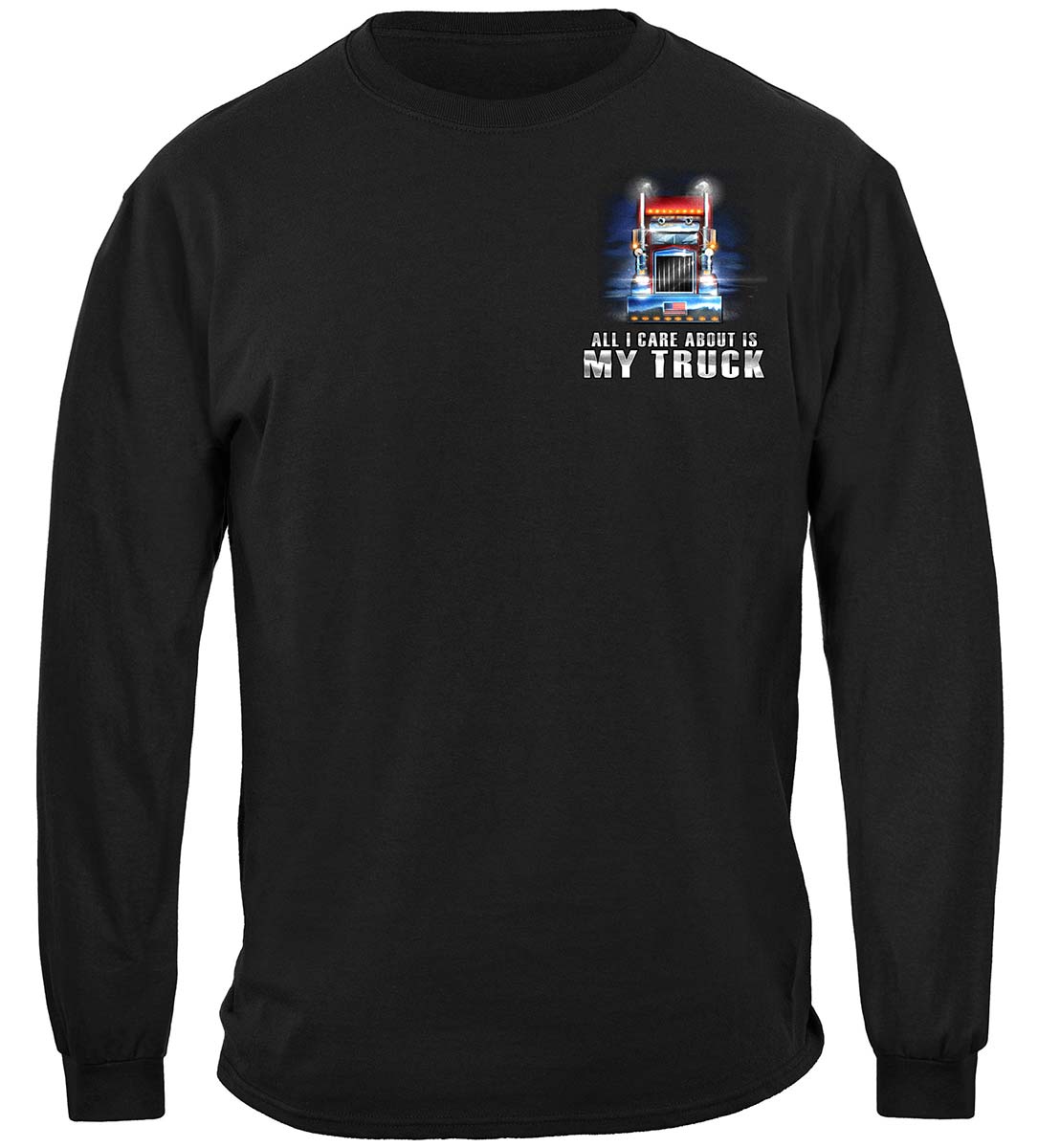 Trucker All I Care About Is My Truck Long Sleeve Shirt - front view