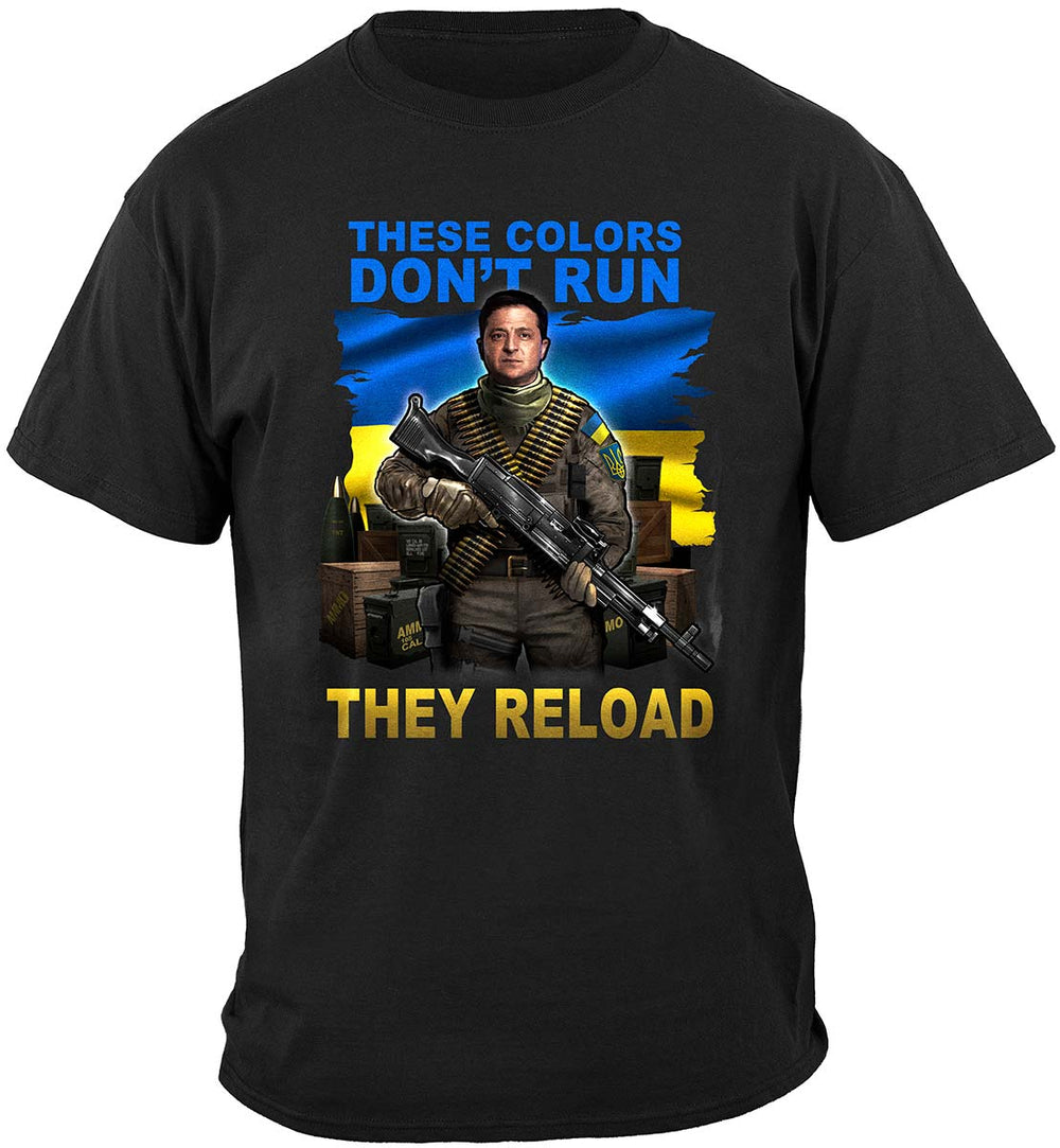 Ukraine These Colors Don't Run They Reload T-Shirt - front view