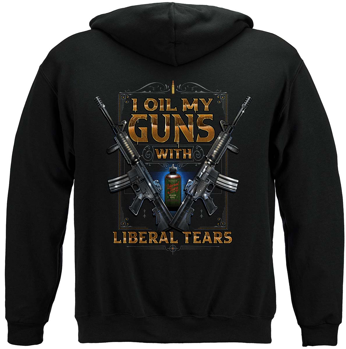 2A I Oil My Guns With Liberal Tears Hoodie - back view